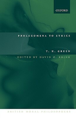 Prolegomena to Ethics by David O. Brink, Thomas Hill Green
