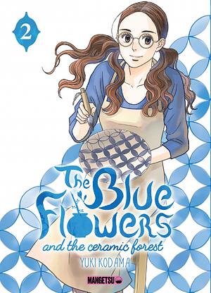 The Blue Flowers and the ceramic forest, Tome 02 by Yuki Kodama