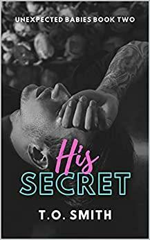 His Secret by T.O. Smith