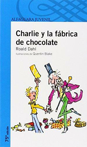 Charlie y la fábrica de chocolate by Roald Dahl, Quentin Blake