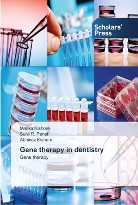 Gene therapy in dentistry by Sunil R. Panat, Abhinav Kishore, Mallika Kishore