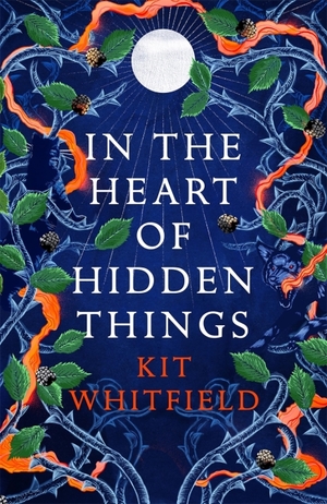 In the Heart of Hidden Things by Kit Whitfield