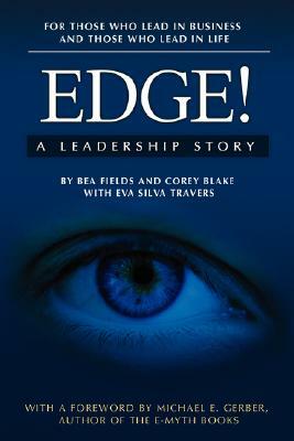 Edge! a Leadership Story by Bea Fields, Eva Silva Travers, Corey Michael Blake