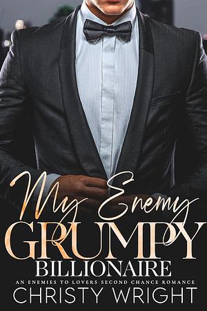 My Enemy Grumpy Billionaire by Christy Wright