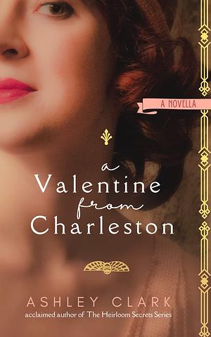 A Valentine from Charleston by Ashley Clark