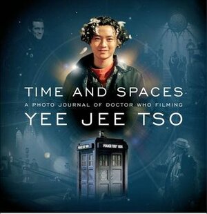 Time and Spaces: A Photo Journal of Doctor Who Filming by Yee Jee Tso