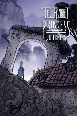 The Rabbit Princess: Journeys by R. Chen
