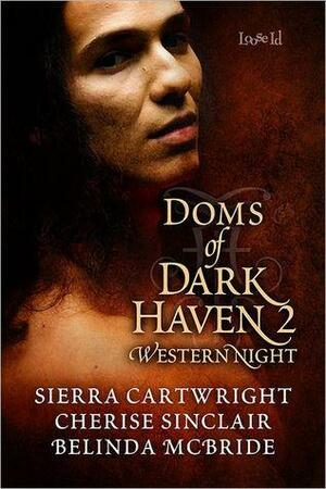 Doms of Dark Haven 2: Western Night by Belinda McBride, Sierra Cartwright, Cherise Sinclair