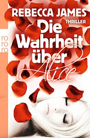 Die Wahrheit über Alice by Rebecca James