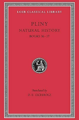 Natural History, Volume X: Books 36-37 by D.E. Eichholz, Pliny the Elder