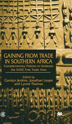 Gaining from Trade in Southern Africa: Complementary Policies to Underpin the Sadc Free Trade Area by 