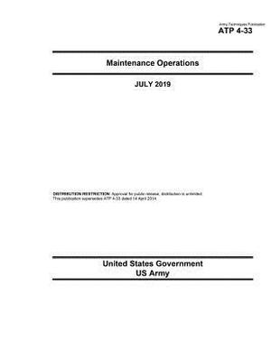 Army Techniques Publication ATP 4-33 Maintenance Operations July 2019 by United States Government Us Army