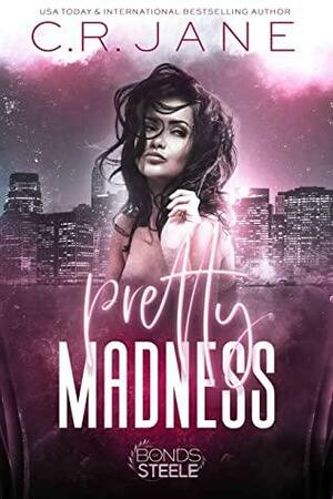 Pretty Madness by C.R. Jane