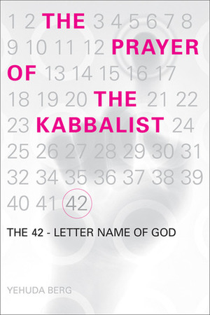 The Prayer of the Kabbalist: The 42-Letter Name of God by Yehuda Berg