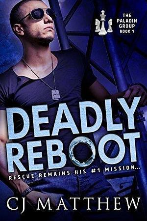 Deadly Reboot by C.J. Matthew, C.J. Matthew