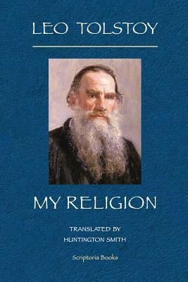 My Religion by Leo Tolstoy