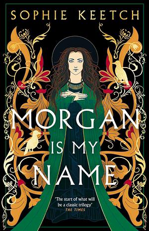 Morgan Is My Name by Sophie Keetch