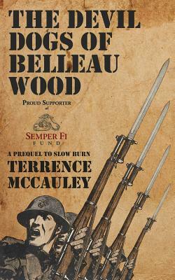 The Devil Dogs of Belleau Wood by Terrence McCauley