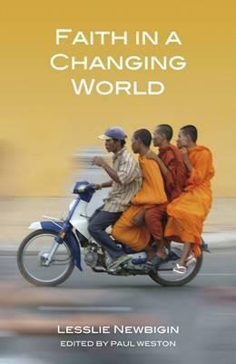 Faith in a Changing World by Lesslie Newbigin