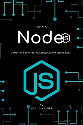 Node.js: The Ultimate Beginner's Guide to Learn node.js Step by Step - 2020 by Mem Lnc, John Bach