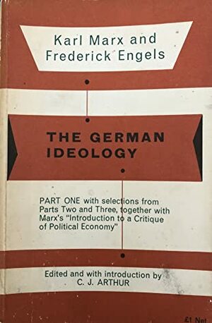 The German Ideology: Part One by C. J. Arthur, Karl Marx, C. P. Magill, W. Lough, C. Dutt, Friedrich Engels