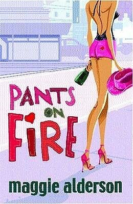 Pants On Fire by Maggie Alderson