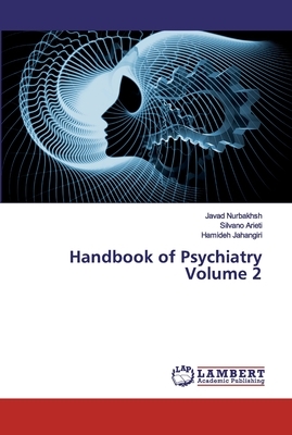 Handbook of Psychiatry Volume 2 by Javad Nurbakhsh, Silvano Arieti, Hamideh Jahangiri