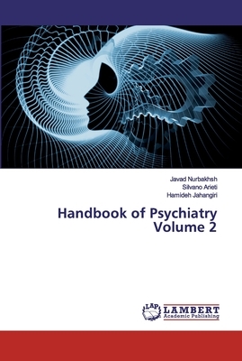 Handbook of Psychiatry Volume 2 by Silvano Arieti, Hamideh Jahangiri, Javad Nurbakhsh