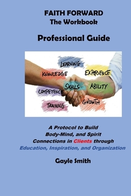 Faith Forward: The Workbook - Professional Guide by Gayle Smith
