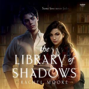 The Library of Shadows by Rachel Moore