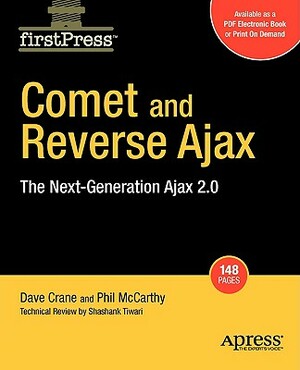 Comet and Reverse Ajax: The Next-Generation Ajax 2.0 by Chris Crane, Dennis McCarthy