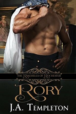 Rory (The Rakehells of Rochester Book 3) by J.A. Templeton