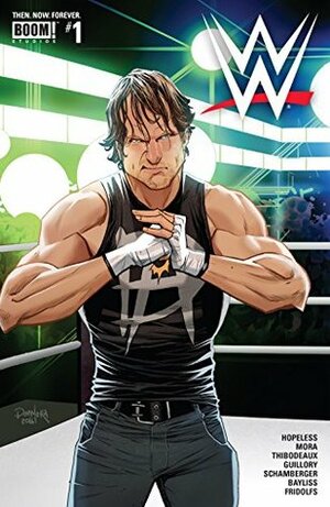 WWE: Then. Now. Forever. #1 by Daniel Bayliss, Dan Mora, Dennis Hopeless