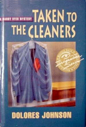 Taken to the Cleaners by Dolores Johnson