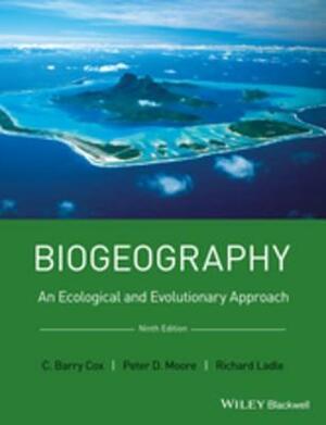 Biogeography: An Ecological and Evolutionary Approach by Peter D. Moore, Barry Cox