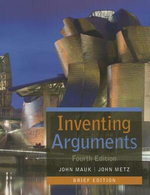 Inventing Arguments, Brief by John Mauk, John Metz