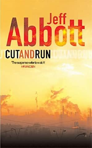 Cut and Run by Jeff Abbott