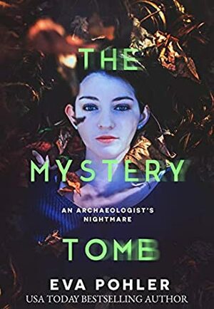 The Mystery Tomb: The Mystery Book Collection by Eva Pohler