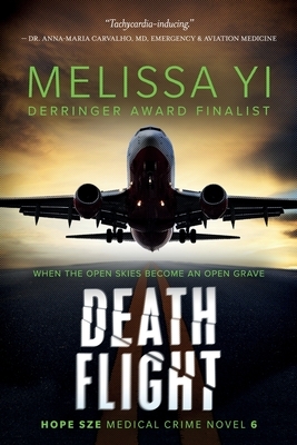 Death Flight: Hope Sze Medical Thriller by Melissa Yuan-Innes MD, Melissa Yi MD