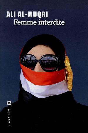 Femme interdite by Ali Al-Muqri