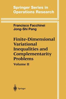 Finite-Dimensional Variational Inequalities and Complementarity Problems by Francisco Facchinei, Jong-Shi Pang