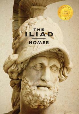 The Iliad (1000 Copy Limited Edition) by Homer