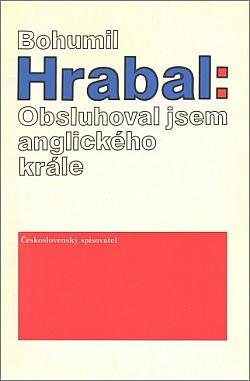 Obsluhoval jsem anglického krále by Bohumil Hrabal