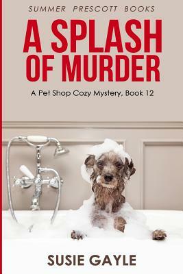 A Splash of Murder by Susie Gayle