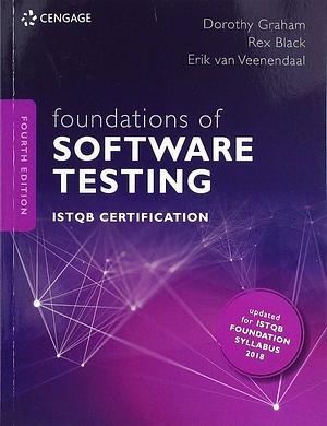 Foundations of Software Testing ISTQB Certification, 4th edition by Rex Black, Dorothy Graham, Dorothy Graham, Erik van Veenendaal