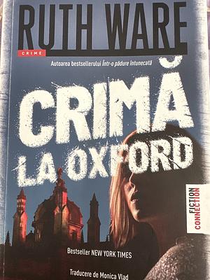 Crimă la Oxford by Ruth Ware