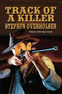 Track of a Killer by Stephen Overholser