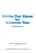 Riddles that Rhyme for Halloween Time by Leonard P. Kessler