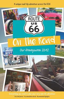 Route 66 On the Road: Our Honeymoon 2012 by Holly Kennedy