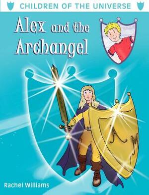 Alex and the Archangel by Rachel Williams